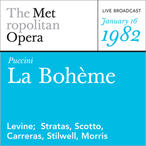  Giacomo Puccini: La Boheme : Teresa Stratas, Renata Scotto,  José Carreras, Richard Stilwell, Allan Monk, James Morris, Metropolitan  Opera, James Levine: Movies & TV